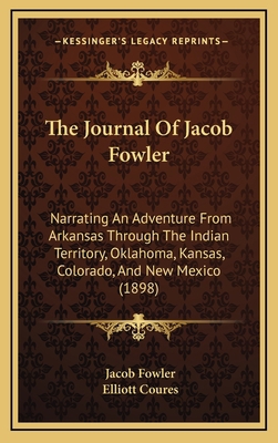 The Journal Of Jacob Fowler: Narrating An Adven... 1165560011 Book Cover