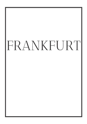 Frankfurt: A decorative book for coffee tables,... 1705349668 Book Cover