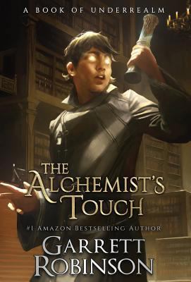 The Alchemist's Touch: A Book of Underrealm 1941076424 Book Cover