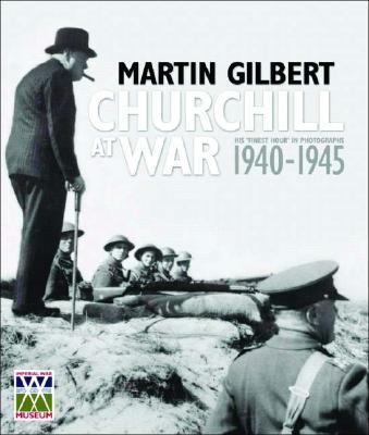 Churchill at War: His Finest Hour in Photograph... 0393058786 Book Cover