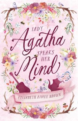 Lady Agatha Speaks Her Mind: A Cozy Fantasy Rom... 1970623012 Book Cover