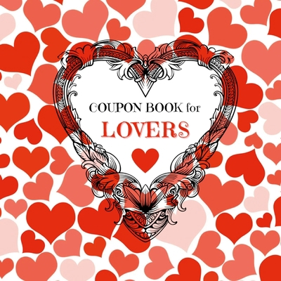 Coupon Book for Lovers: Romantic Coupons to Spa... 1312653159 Book Cover