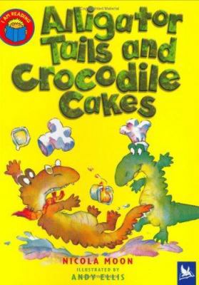 Alligator Tails and Crocodile Cakes 0753411369 Book Cover