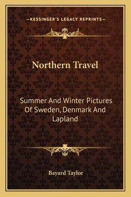 Northern Travel: Summer And Winter Pictures Of ... 1163628751 Book Cover