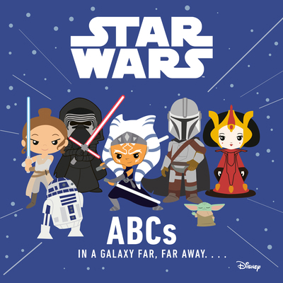 Star Wars: ABCs in a Galaxy Far, Far Away 136811797X Book Cover