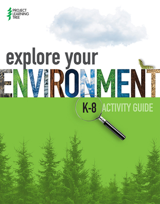 Explore Your Environment: K-8 Activity Guide 099708068X Book Cover