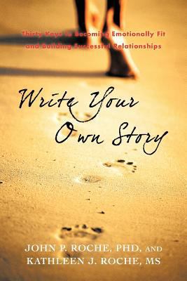 Write Your Own Story: Thirty Keys to Becoming E... 1462049516 Book Cover