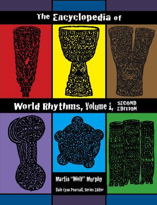 The Encyclopedia of World Rhythms, Vol. 1 1943333017 Book Cover