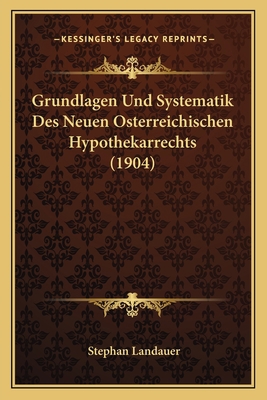 Grundlagen Und Systematik Des Neuen Osterreichi... [German] 1168396220 Book Cover