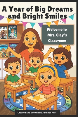 A Year of Big Dreams and Bright Smiles: Welcome... B0FDRB7YS1 Book Cover