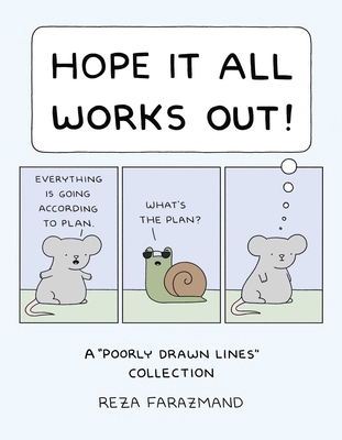 Hope It All Works Out!: A Poorly Drawn Lines Co... 1524893897 Book Cover
