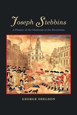 Joseph Stebbins: A Pioneer at the Outbreak of t... 1633916561 Book Cover