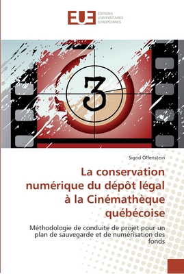 La conservation numérique du dépôt légal à la c... [French] 6131551162 Book Cover