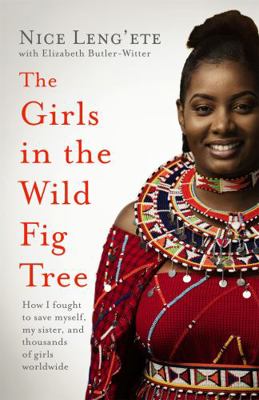 The Girls in the Wild Fig Tree: How One Girl Fo... 1472275802 Book Cover