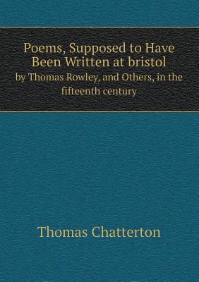 Poems, Supposed to Have Been Written at bristol... 5519056412 Book Cover