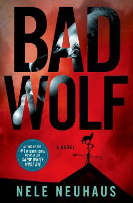 Bad Wolf: A Novel (Pia Kirchhoff and Oliver von... 1250043999 Book Cover