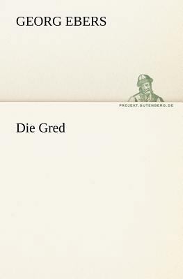 Die Gred [German] 3842406959 Book Cover