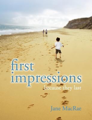 First Impressions: Because they Last 1847481256 Book Cover
