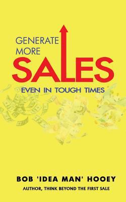 Generate More Sales, 'Even' in tough times: Ide... 1530916372 Book Cover