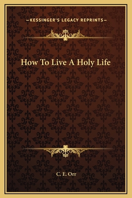 How To Live A Holy Life 1169242197 Book Cover