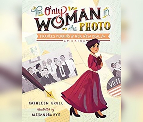 The Only Woman in the Photo: Frances Perkins & ... 1690586648 Book Cover