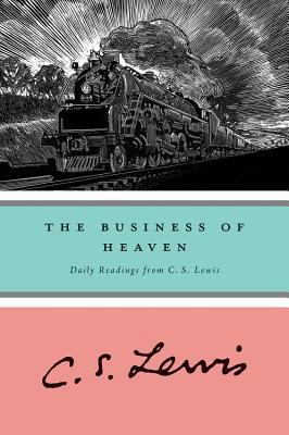 The Business of Heaven: Daily Readings from C. ... 0156148633 Book Cover