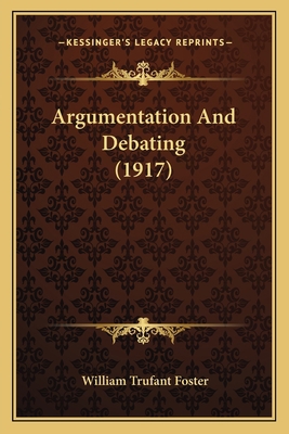 Argumentation And Debating (1917) 1164076833 Book Cover