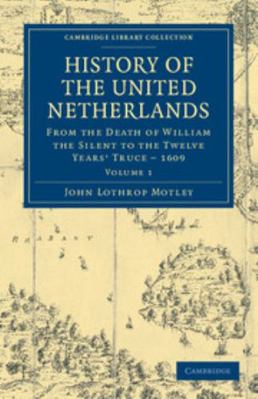 History of the United Netherlands: From the Dea... 1108036627 Book Cover