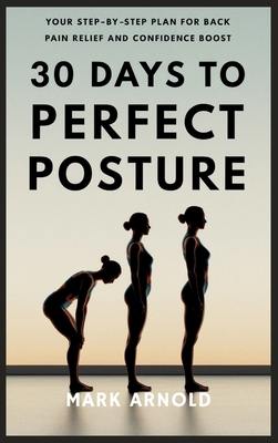 30 Days to Perfect Posture: Your Step-by-Step P... B0F5Y55X81 Book Cover
