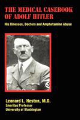The Medical Casebook of Adolf Hitler: His Illne... 0595423531 Book Cover