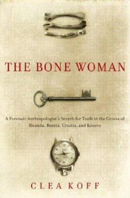 The Bone Woman: A Forensic Anthropologist's Sea... 1400060648 Book Cover