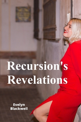 Recursion's Revelations: Recursive Algorithm De... B0F3VBDQNV Book Cover
