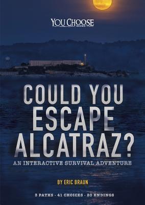 Could You Escape Alcatraz?: An Interactive Surv... 1543573924 Book Cover