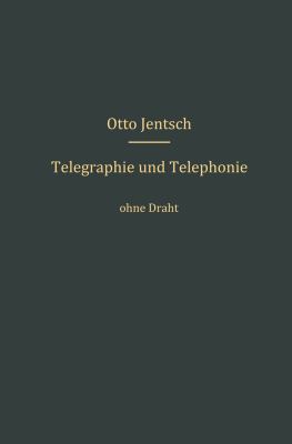 Telegraphie Und Telephonie Ohne Draht [German] 3642512372 Book Cover