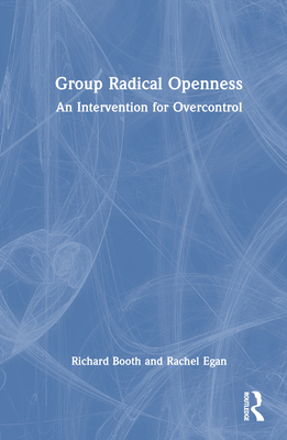 Group Radical Openness: An Intervention for Ove... 1032343354 Book Cover