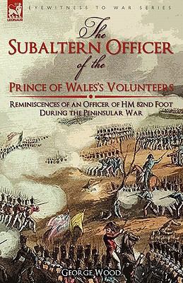 The Subaltern Officer of the Prince of Wales's ... 1846779030 Book Cover