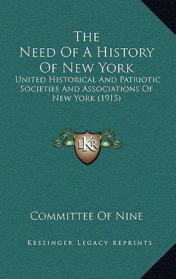 The Need Of A History Of New York: United Histo... 1168850541 Book Cover