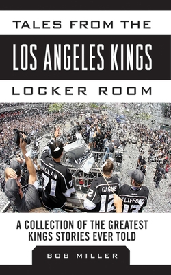 Tales from the Los Angeles Kings Locker Room: A... 1613213603 Book Cover