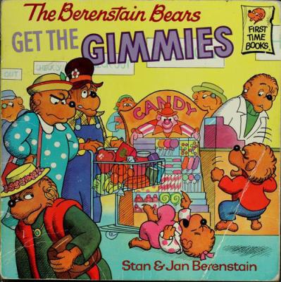 The Berenstain Bears Get the Gimmies 0394905660 Book Cover