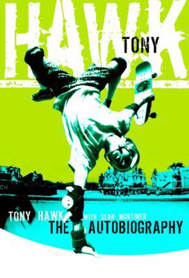 Tony Hawk: The Autobiography: The Autobiography 0613709519 Book Cover