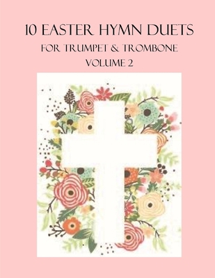10 Easter Duets for Trumpet and Trombone: Volume 2 B092TCWRZ5 Book Cover