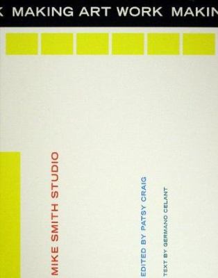 MAKING ART WORK: The Mike Smith Studio 1904563066 Book Cover