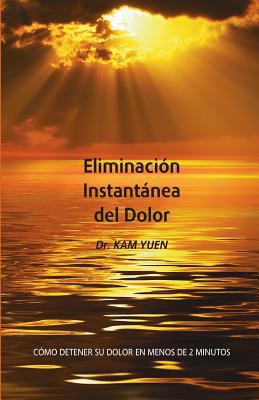 Paperback Eliminacion Instantanea Del Dolor [Spanish] Book