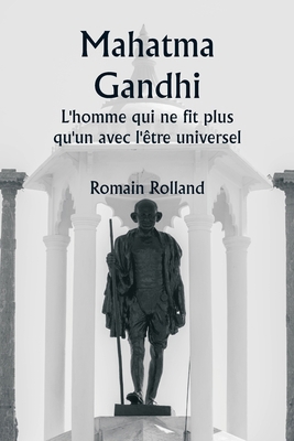 Mahatma Gandhi L'homme qui ne fit plus qu'un av... [French] 9358812176 Book Cover