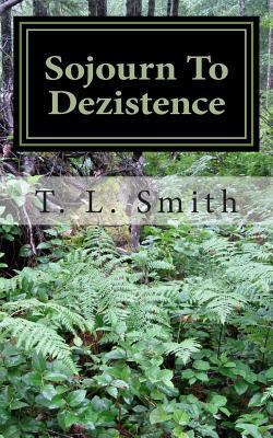 Sojourn To Dezistence 1494878267 Book Cover