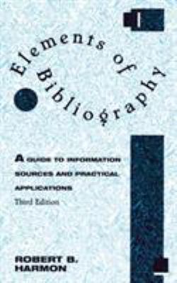 Elements of Bibliography: A Guide to Informatio... 0810835401 Book Cover