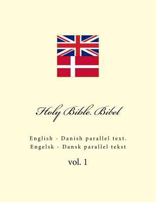 Holy Bible. Bibel: English - Danish Parallel Te... 1986430510 Book Cover