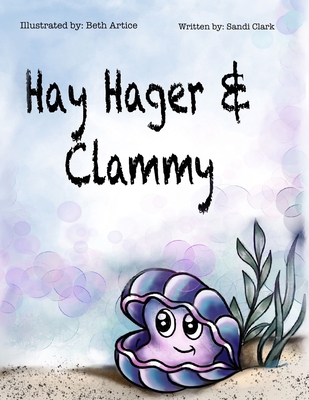 Hay Hager & Clammy B08PJKDGFW Book Cover