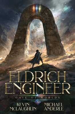 Gate of Worlds: Eldritch Engineer Book 6 B0D1MJJH7D Book Cover