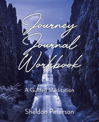 Journey Journal Workbook: A Guided Meditation B0F158C3RC Book Cover